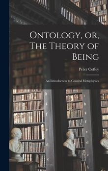Hardcover Ontology, or, The Theory of Being; an Introduction to General Metaphysics Book