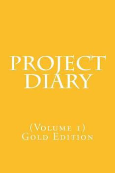 Project Diary: Volume 1