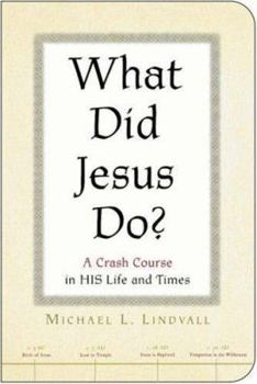 Paperback What Did Jesus Do?: A Crash Course in His Life and Times Book