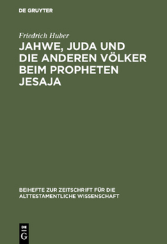 Hardcover Jahwe, Juda Und Die Anderen Völker Beim Propheten Jesaja [German] Book