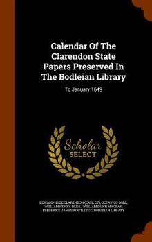 Calendar of the Clarendon State Papers Preserved in the Bodleian Library, Volume 1