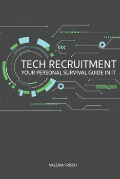 Paperback Tech Recruitment: your personal survival guide in IT Book
