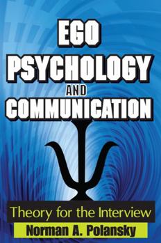 Paperback Ego Psychology and Communication: Theory for the Interview Book