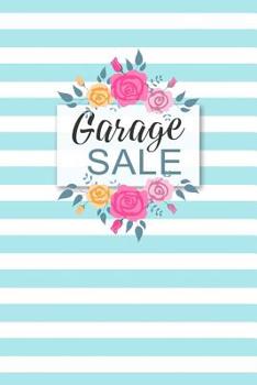 Paperback Garage Sale: Specifically designed for Garage, Yard, Estate Sales or Flea Market stands! Keep Track of your business in one place! Book