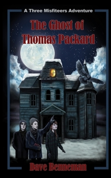 Paperback The Ghost of Thomas Packard: A Three Misfiteers Adventure Book