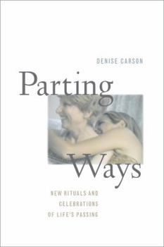 Paperback Parting Ways: New Rituals and Celebrations of Life's Passing Book