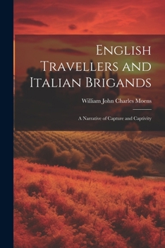 Paperback English Travellers and Italian Brigands: A Narrative of Capture and Captivity Book