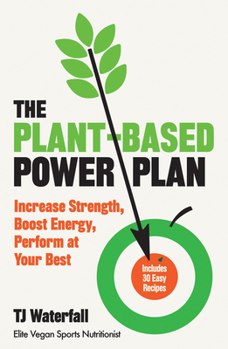 Paperback The Plant-Based Power Plan: Increase Strength, Boost Energy, Perform at Your Best Book