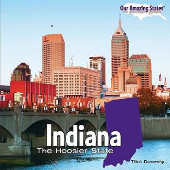 Indiana: The Hoosier State - Book  of the Our Amazing States