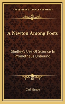 Hardcover A Newton Among Poets: Shelley's Use Of Science In Prometheus Unbound Book
