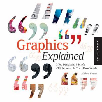 Paperback Graphics Explained: 7 Top Designers, 7 Briefs, 49 Solutions... in Their Own Words Book