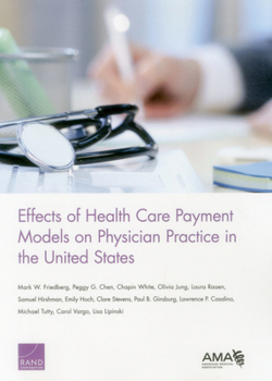 Paperback Effects of Health Care Payment Models on Physician Practice in the United States Book