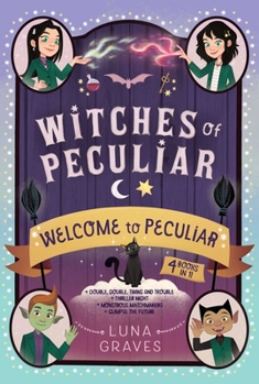 Paperback Welcome to Peculiar: Double, Double, Twins and Trouble; Thriller Night; Monstrous Matchmakers; Glimpse the Future Book