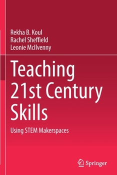 Teaching 21st Century Skills: Using Stem Makerspace