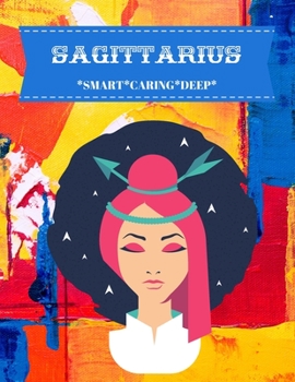 SAGITTARIUS: SMART*CARING*DEEP