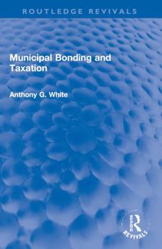 Paperback Municipal Bonding and Taxation Book