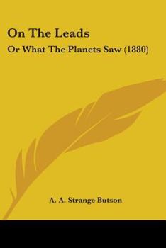 Paperback On The Leads: Or What The Planets Saw (1880) Book