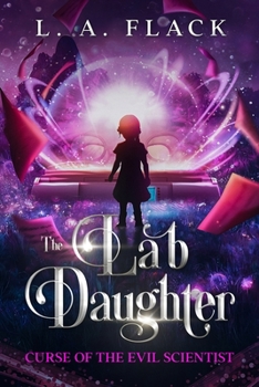 Paperback The Lab Daughter: Curse of the Evil Scientist Book