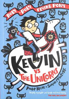 Kevin vs the Unicorns - Book #4 of the Kevin: Roly-Poly Flying Pony