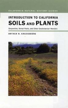 Hardcover Introduction to California Soils and Plants: Serpentine, Vernal Pools, and Other Geobotanical Wonders Book