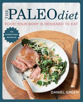 Paperback The Paleo Diet: Food Your Body Is Designed to Eat Book