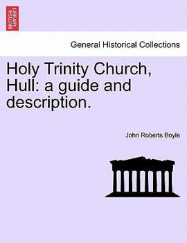 Paperback Holy Trinity Church, Hull: A Guide and Description. Book