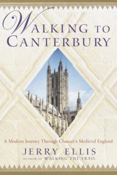 Paperback Walking to Canterbury: A Modern Journey Through Chaucer's Medieval England Book