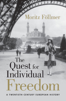 Hardcover The Quest for Individual Freedom: A Twentieth-Century European History Book