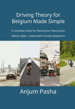 Paperback Driving Theory for Belgium Made Simple: A Complete Guide for Passing the Theory Exam Book
