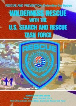 Wilderness Rescue with the United States Search and Rescue Task Force - Book  of the Rescue and Prevention: Defending Our Nation