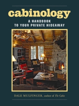 Hardcover Cabinology: A Handbook to Your Private Hideaway Book