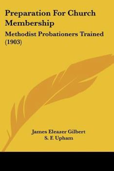 Paperback Preparation For Church Membership: Methodist Probationers Trained (1903) Book