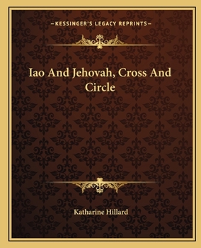 Paperback Iao And Jehovah, Cross And Circle Book