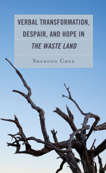 Hardcover Verbal Transformation, Despair, and Hope in The Waste Land Book