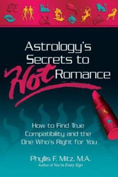 Paperback Astrology's Secrets to Hot Romance: How to Find True Compatibility and the One Who's Right for You Book