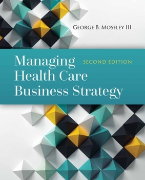 Hardcover Managing Health Care Business Strategy: . Book