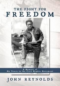 The Fight for Freedom: A Memoir of My Years in the Civil Rights Movement