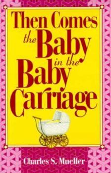 Paperback Then Comes the Baby in the Baby Carriage Book