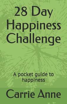 Paperback 28 Day Happiness Challenge: A pocket guide to happiness Book