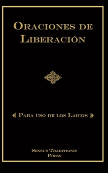 Paperback Oraciones de Liberación: Para Uso de los Laicos [Spanish] Book