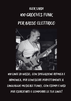 100 Grooves Funk Per Basso Elettrico (Italian Edition)