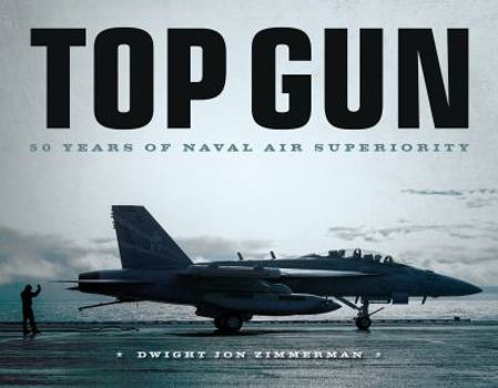 Hardcover Top Gun: 50 Years of Naval Air Superiority Book