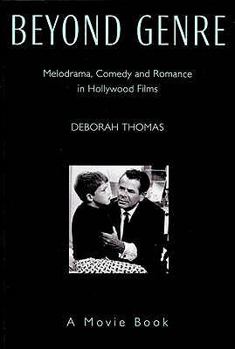 Paperback Beyond Genre: Melodrama, Comedy and Romance in Hollywood Films. Deborah Thomas Book