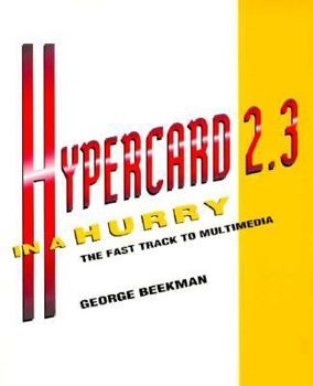 Paperback HyperCard 2.3 in a Hurry: The Fast Track to Multimedia Book