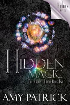 Paperback Hidden Magic, Book 2 of the Ancient Court Trilogy: A Hidden Novel Book