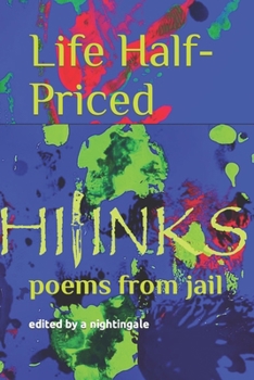 Life Half-Priced: poems from jail by hijinks
