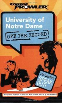 Paperback University of Notre Dame: Off the Record (College Prowler) Book