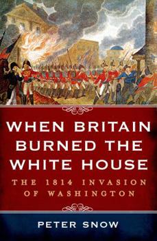 Hardcover When Britain Burned the White House Book