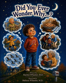 Did You Ever Wonder Why…?: Questions to Spark Curiosity, Conversation, and Imagination