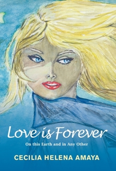 Hardcover Love Is Forever: On This Earth and in Any Other Book